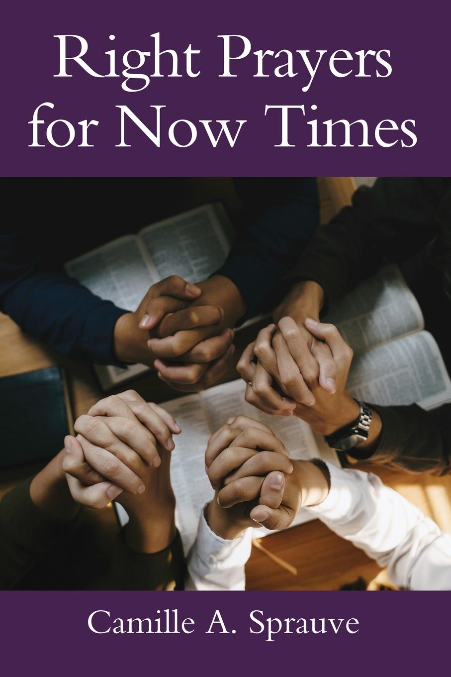 Kniha Right Prayers for Now Times Camille A. Sprauve