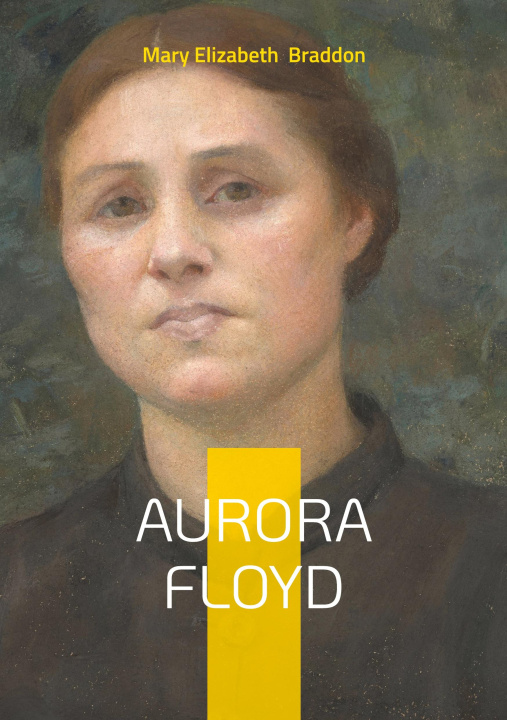 Kniha Aurora Floyd Braddon