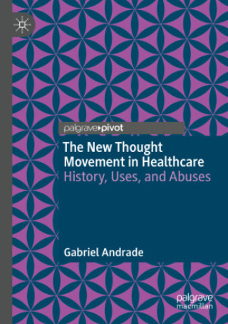 Kniha The New Thought Movement in Healthcare Gabriel Andrade