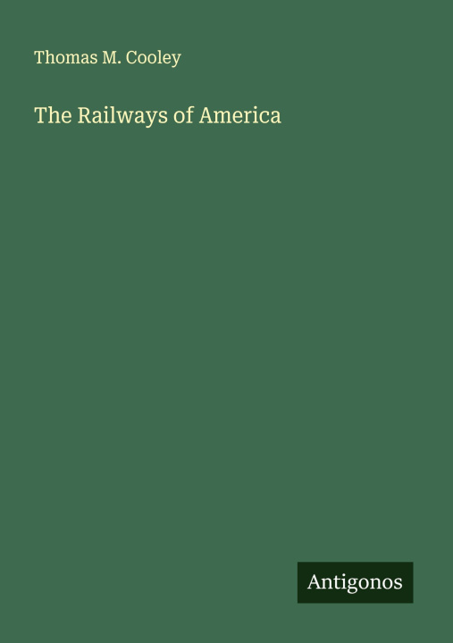Kniha The Railways of America 