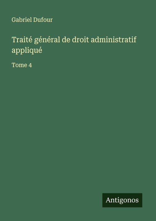 Kniha Traité général de droit administratif appliqué 