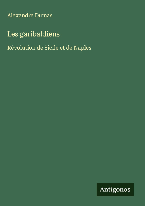 Kniha Les garibaldiens Alexander Dumas