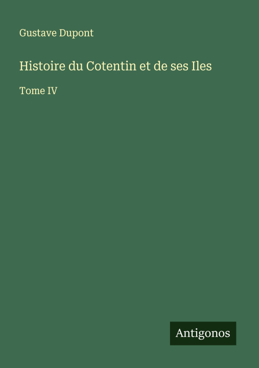 Knjiga Histoire du Cotentin et de ses Iles 