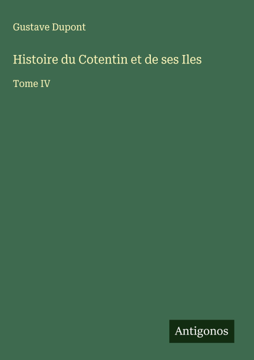 Kniha Histoire du Cotentin et de ses Iles 