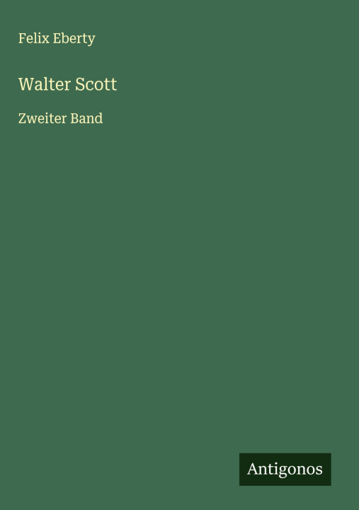 Kniha Walter Scott Felix Eberty