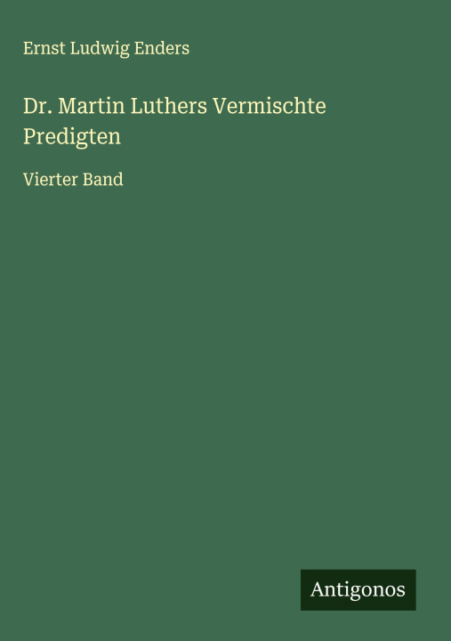 Knjiga Dr. Martin Luthers Vermischte Predigten 
