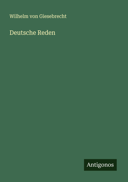 Kniha Deutsche Reden Wilhelm von Giesebrecht