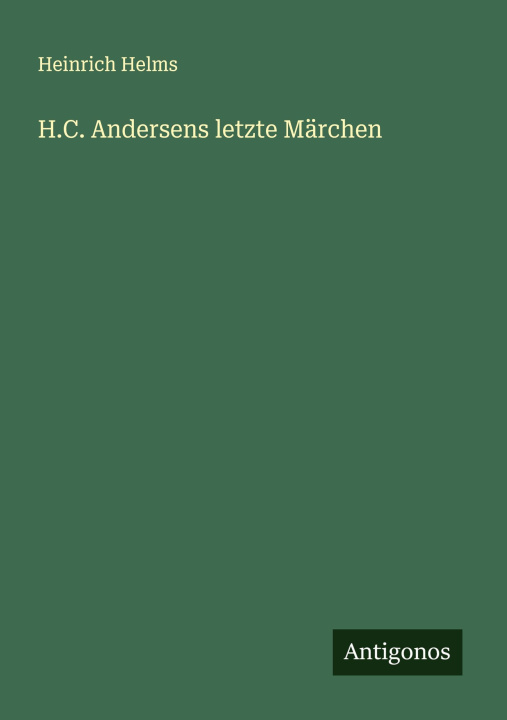 Kniha H.C. Andersens letzte Märchen 