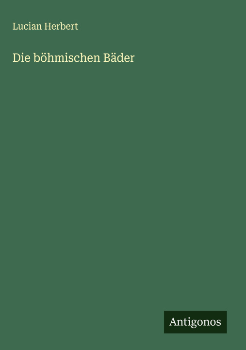 Buch Die böhmischen Bäder Lucian Herbert