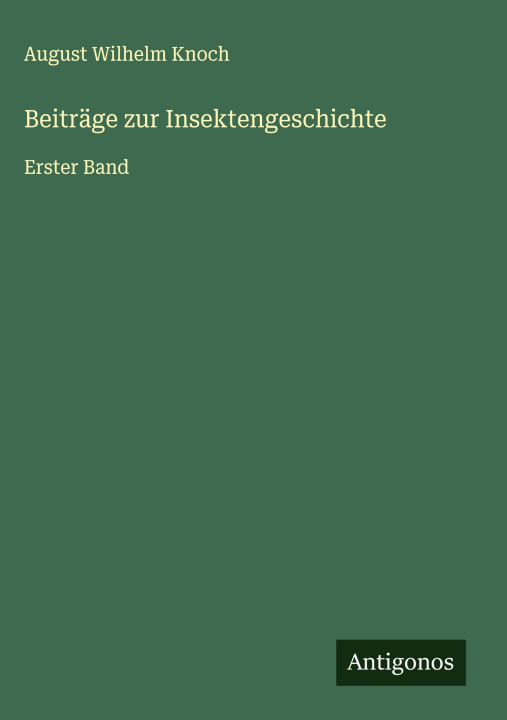Kniha Beiträge zur Insektengeschichte August Wilhelm Knoch