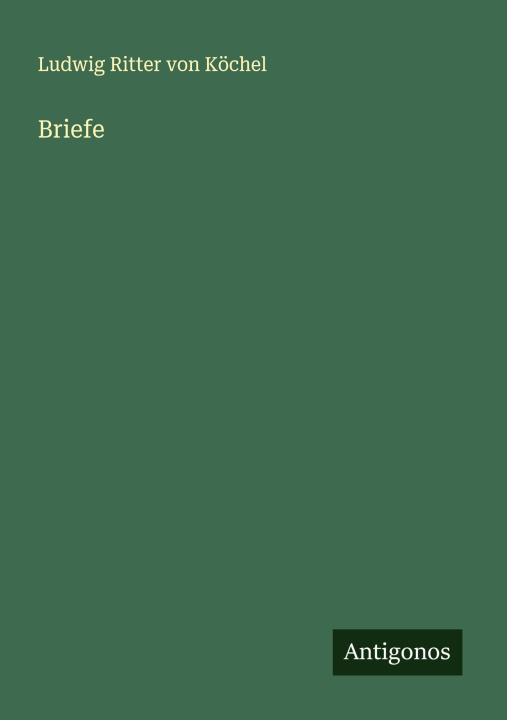 Kniha Briefe Ludwig Ritter von Köchel