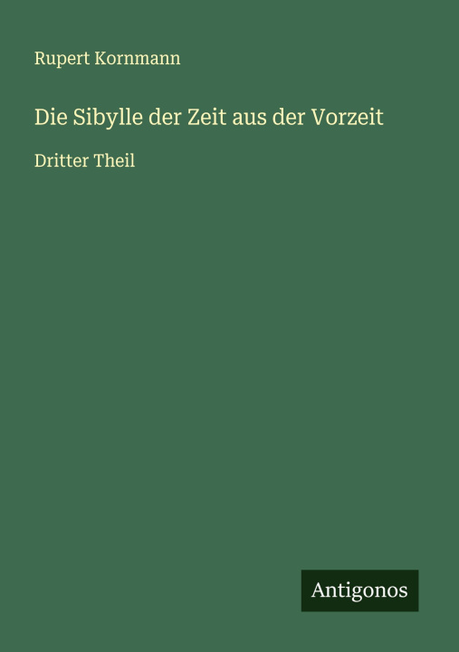 Kniha Die Sibylle der Zeit aus der Vorzeit 
