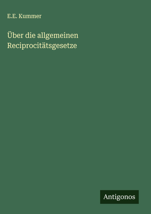 Kniha Über die allgemeinen Reciprocitätsgesetze E.E. Kummer