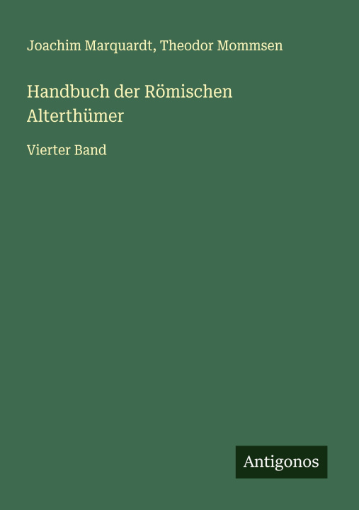 Kniha Handbuch der Römischen Alterthümer Theodor Mommsen