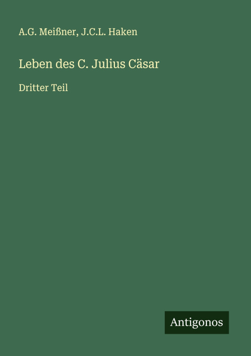 Kniha Leben des C. Julius Cäsar J. C. L. Haken