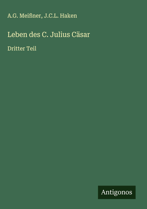 Kniha Leben des C. Julius Cäsar J. C. L. Haken