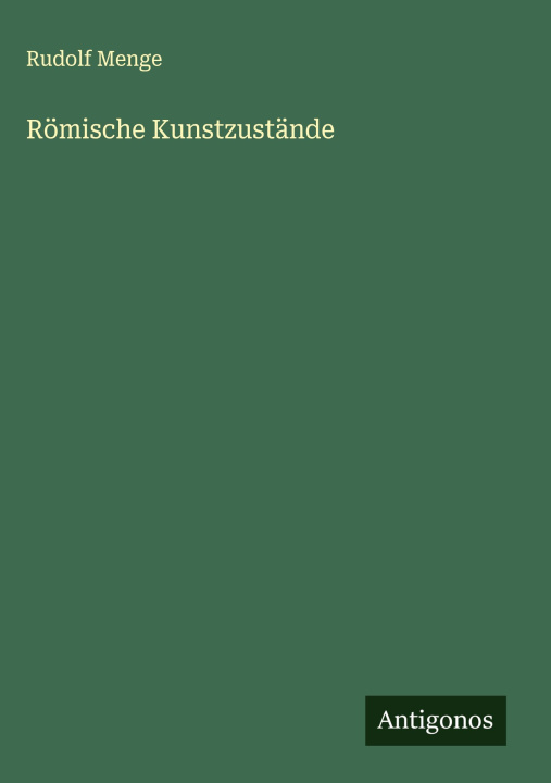 Kniha Römische Kunstzustände Rudolf Menge