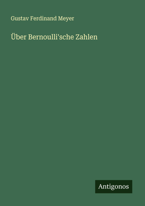 Kniha Über Bernoulli'sche Zahlen Gustav Ferdinand Meyer
