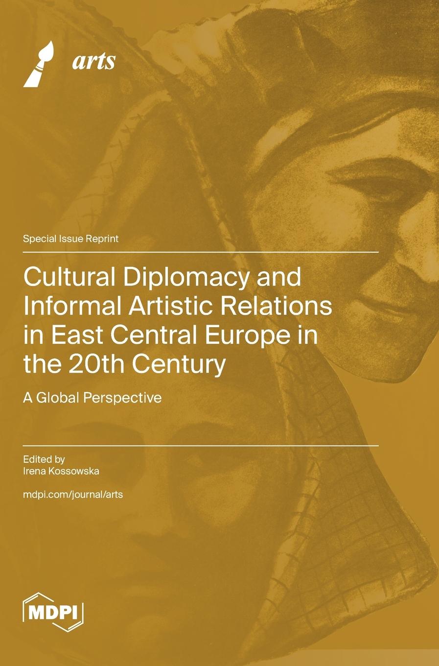Kniha Cultural Diplomacy and Informal Artistic Relations in East Central Europe in the 20th Century 