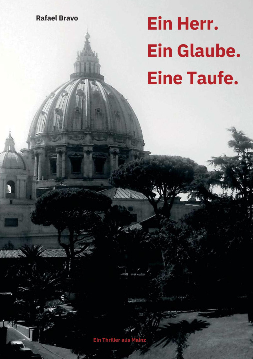 Kniha Ein Herr. Ein Glaube. Eine Taufe. Rafael Bravo