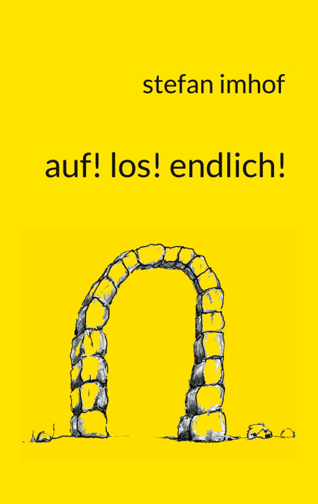 Kniha auf! los! endlich! stefan imhof
