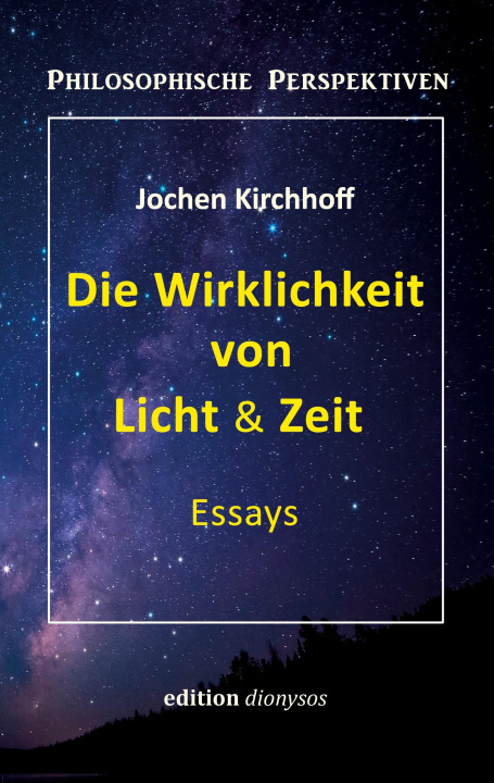 Kniha Die Wirklichkeit von Licht & Zeit Jochen Kirchhoff