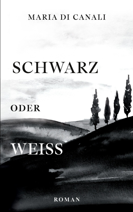 Kniha Schwarz oder Weiß Maria Di Canali