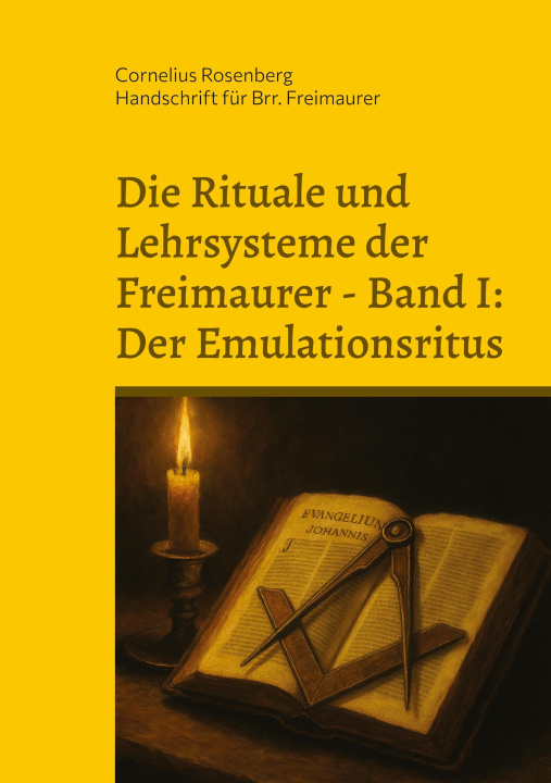 Kniha Die Rituale und Lehrsysteme der Freimaurer Band 1: Der Emulationsritus Cornelius Rosenberg