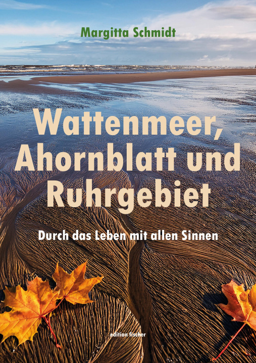 Knjiga Wattenmeer, Ahornblatt und Ruhrgebiet Margitta Schmidt