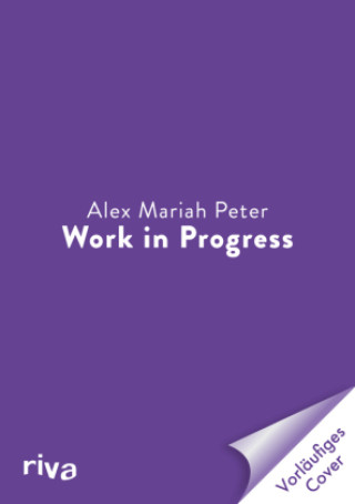 Kniha Work in Progress Alex Mariah Peter