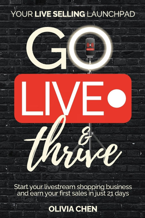 Kniha Go LIVE & Thrive - Your Live Selling Launchpad 