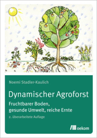Buch Dynamischer Agroforst Noemi Stadler-Kaulich