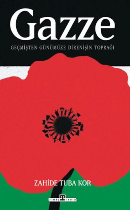 Kniha Gazze Gecmisten Günümüze Direnisin Topragi 