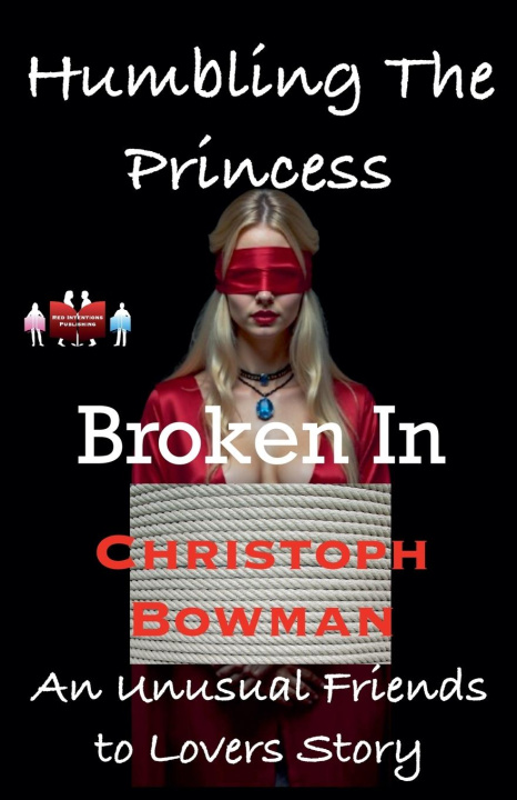 Kniha Humbling The Princess - Broken In Christoph Bowman