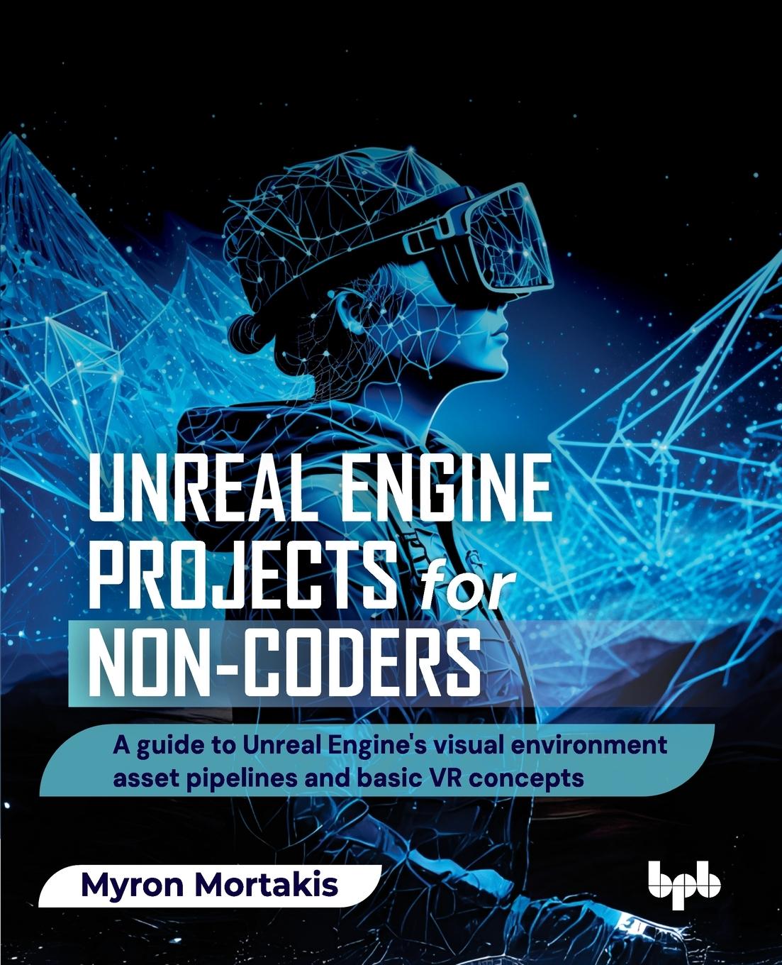 Kniha Unreal Engine Projects for Non-coders Myron Mortakis