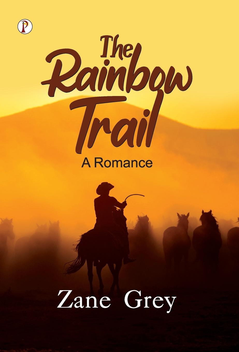 Kniha The Rainbow Trail Zane Grey