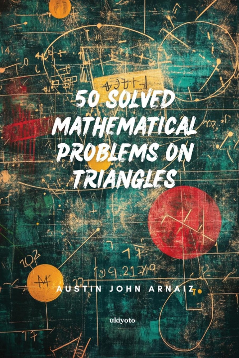 Kniha 50 Solved Mathematical Problems on Triangles 
