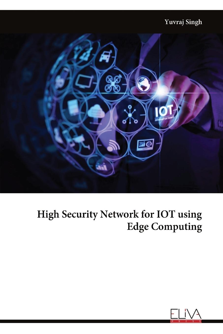 Knjiga High Security Network for IOT using Edge Computing 
