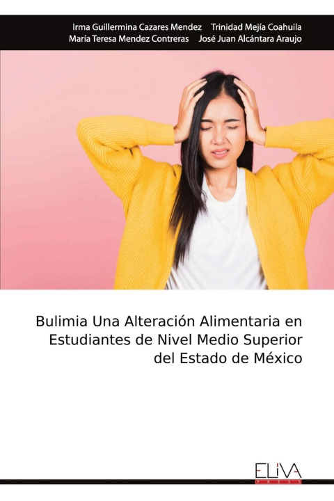 Kniha Bulimia Una Alteración Alimentaria en Estudiantes de Nivel Medio Superior del Estado de México 