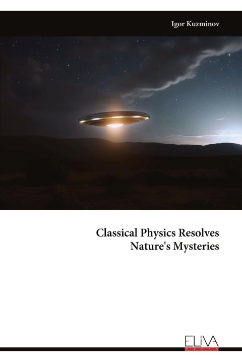Kniha Classical Physics Resolves Nature's Mysteries 
