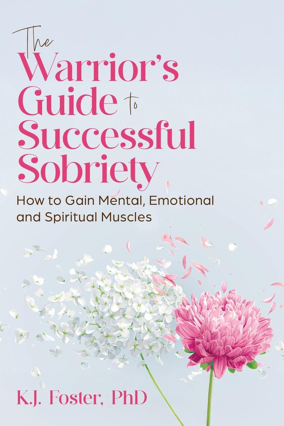 Kniha The Warrior's Guide to Successful Sobriety K.J. Foster