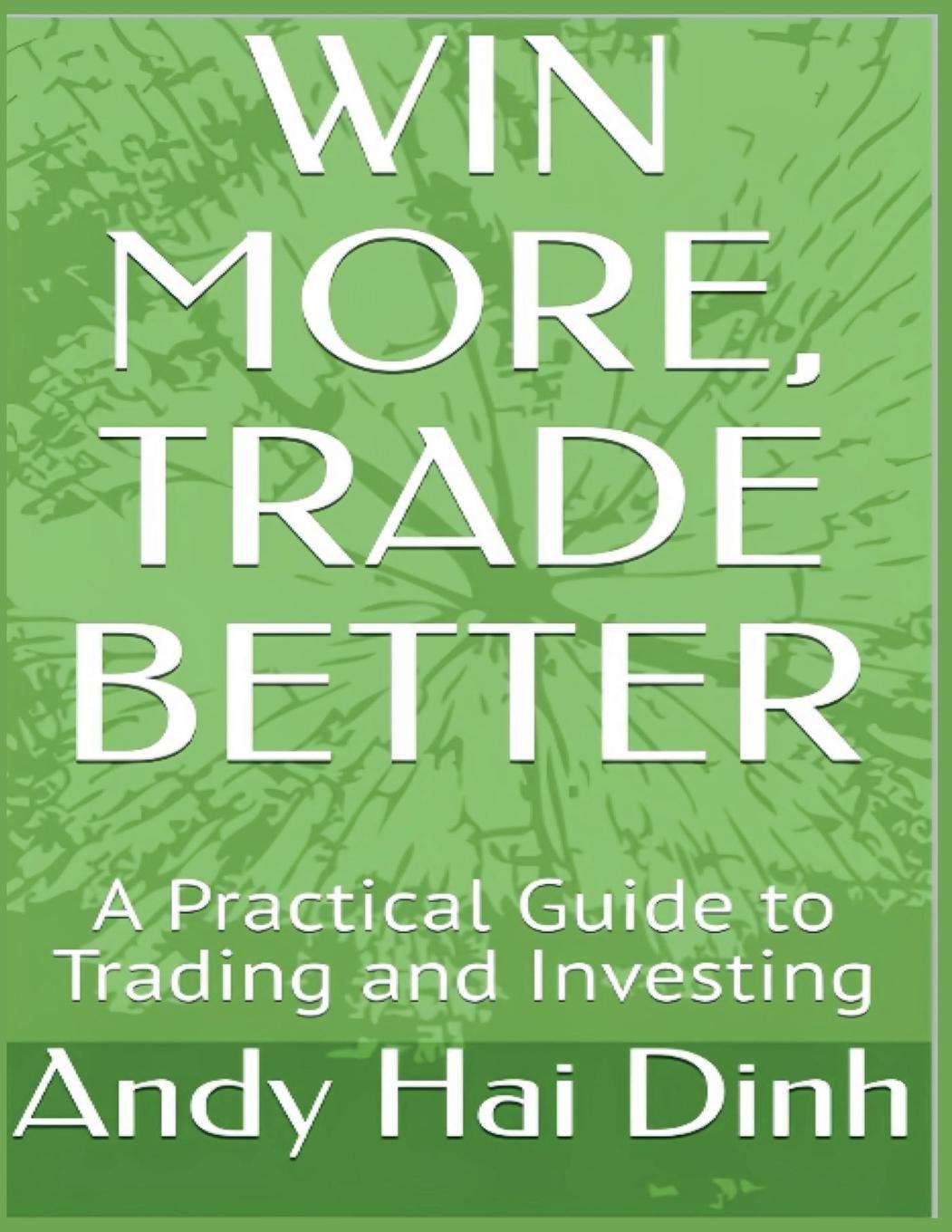 Kniha Win More, Trade Better Andy Hai Dinh