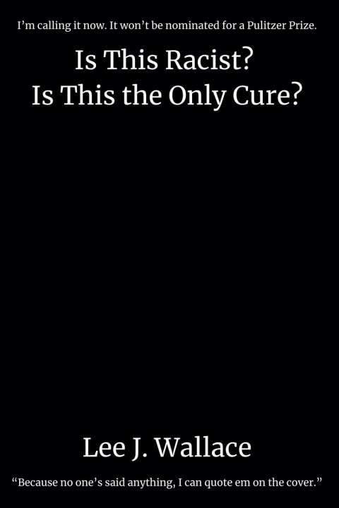 Kniha Is This Racist? Is This the Only Cure? Lee Wallace