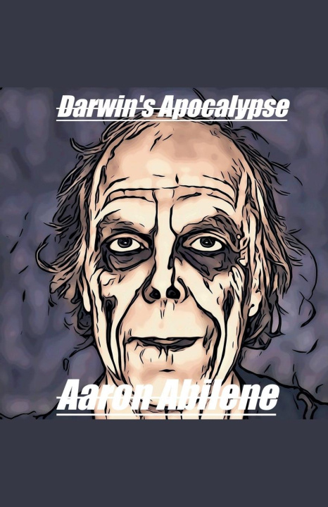 Kniha Darwin's Apocalypse Aaron Abilene