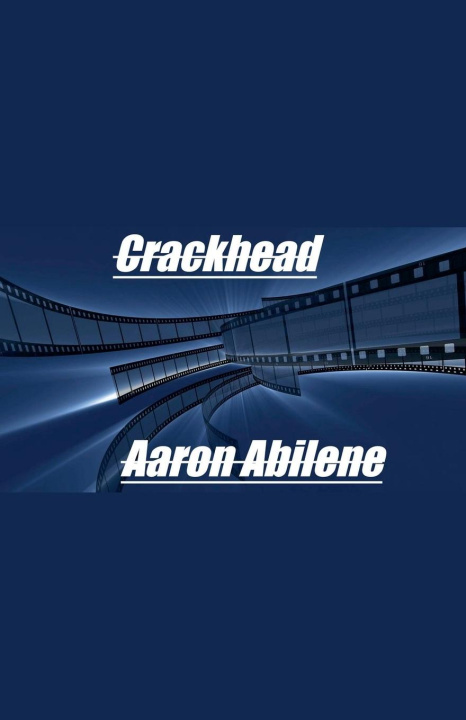 Kniha Crackhead Aaron Abilene