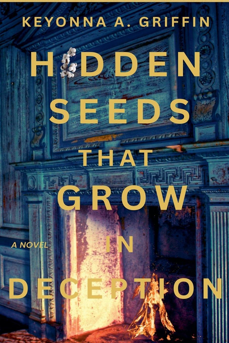 Knjiga Hidden Seeds That Grow in Deception 