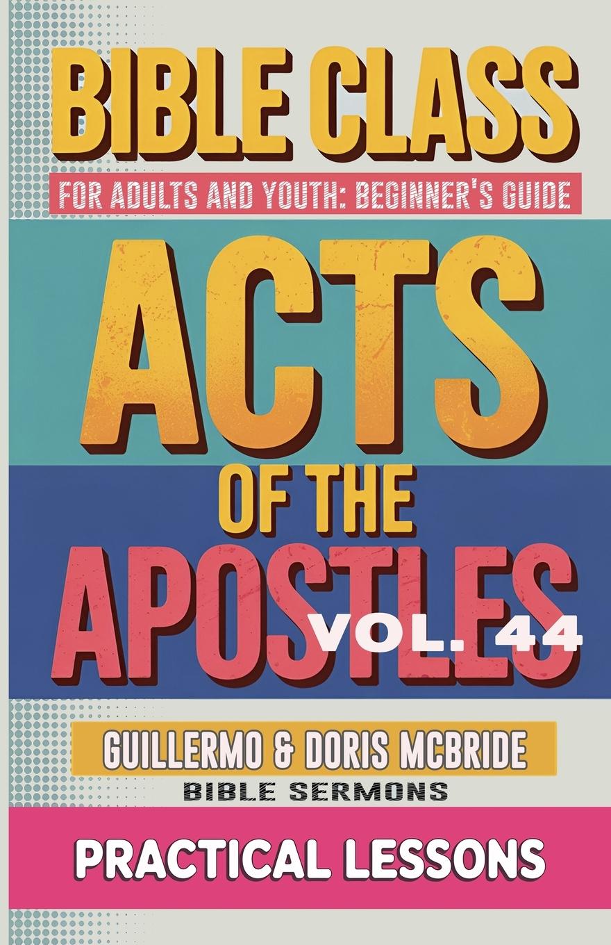Kniha Bible Class for Adults and Youth Beginner's Guide - Act of The Apostles 
