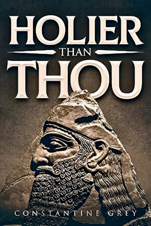 Knjiga Holier than Thou by Author Constantine Grey 