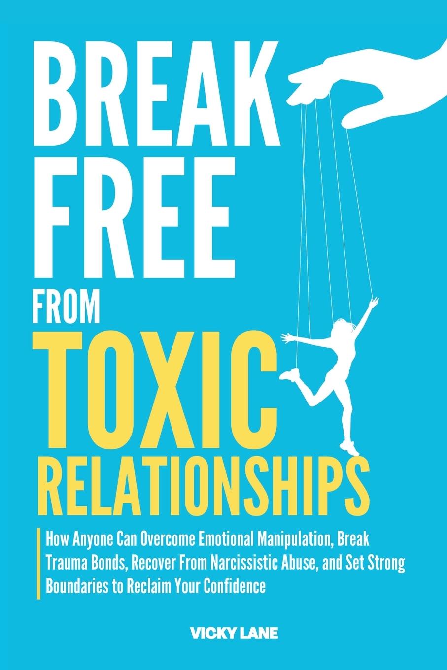 Knjiga Break Free from Toxic Relationships 
