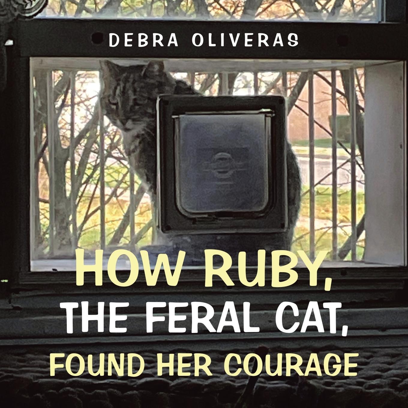 Kniha How Ruby, the Feral Cat, Found Her Courage 